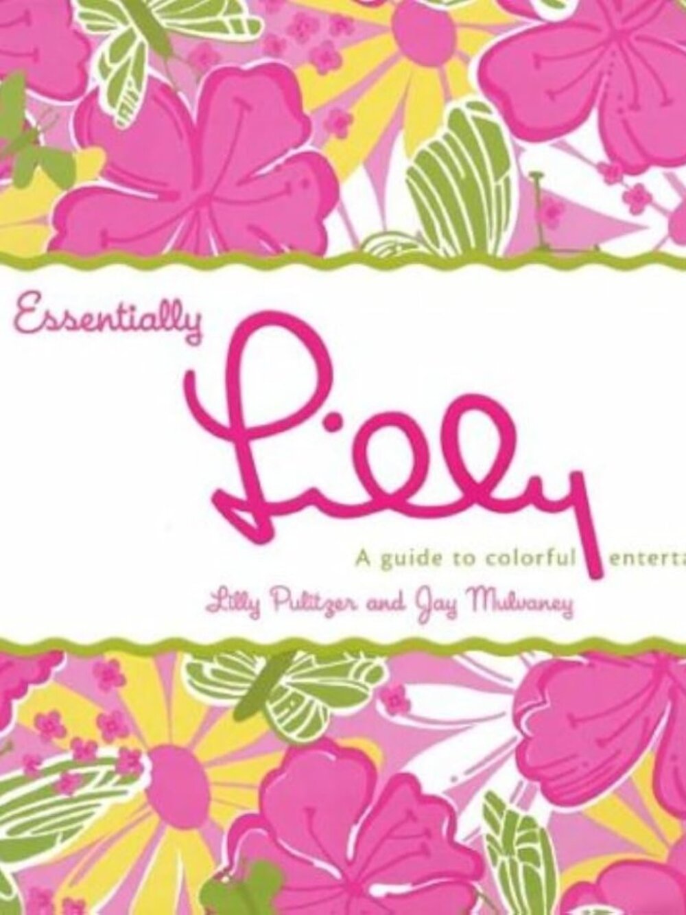 Essentially Lilly: A Guide to Colorful Entertaining-Hardcover Book